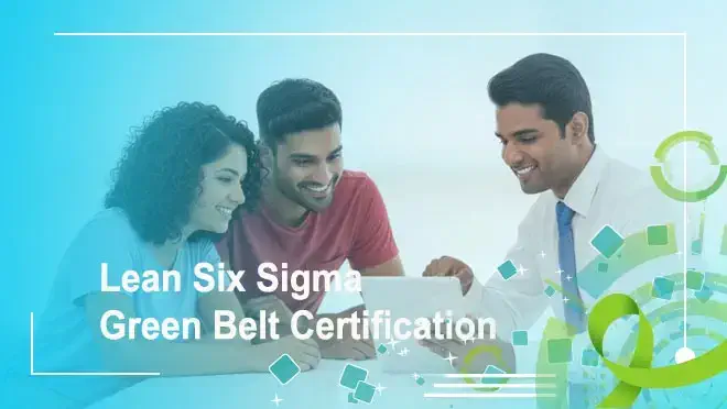 Lean Six Sigma Green Belt Certification